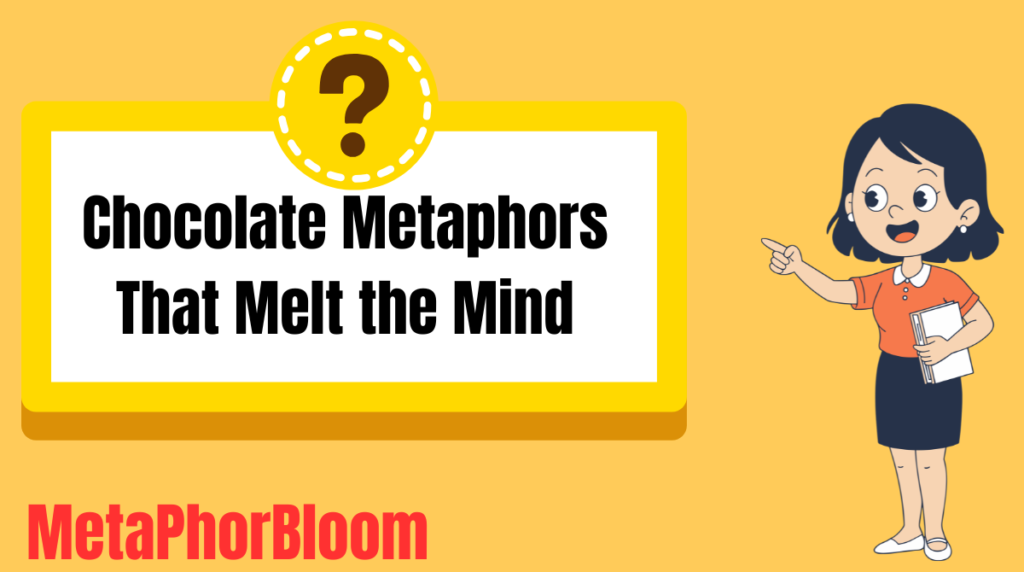 Chocolate Metaphors That Melt the Mind