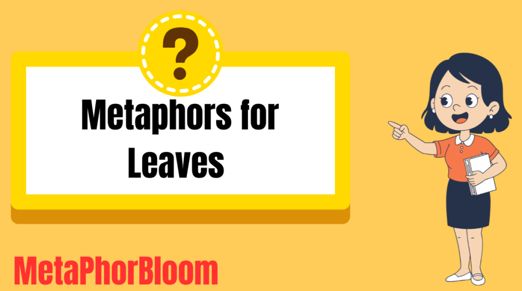 Metaphors for Leaves