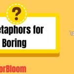 Metaphors for Boring