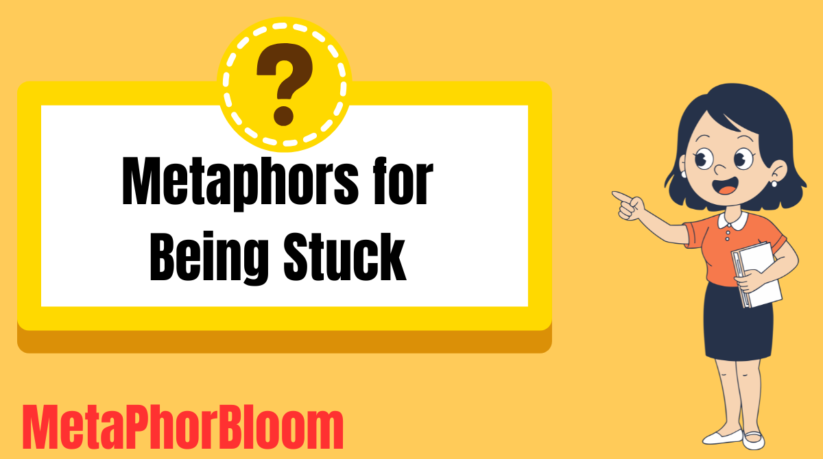Metaphors for Being Stuck