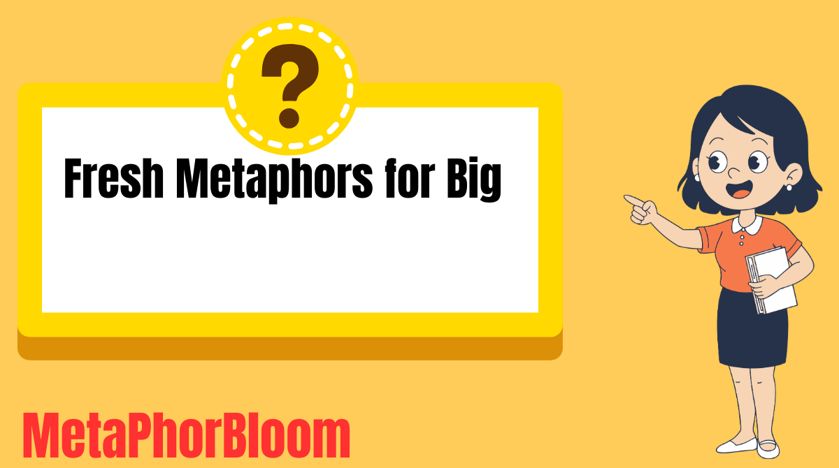 Fresh Metaphors for Big