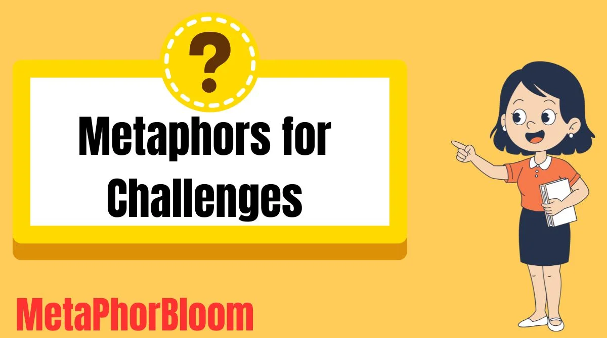 Metaphors for Challenges