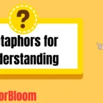 Metaphors for Understanding